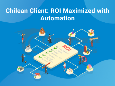 Picture of Chilean Client: ROI Maximized with Automation